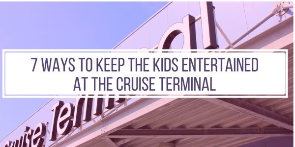 cruise terminal restless kids entertained