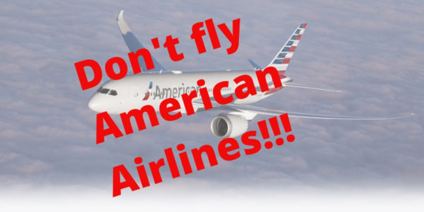 Dont Fly American Airlines
